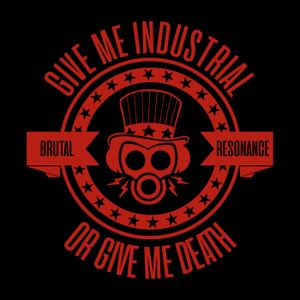 Give Me Industrial or Give Me Death