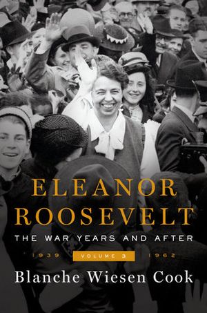 Eleanor Roosevelt, Vol. 3: 1939-1962