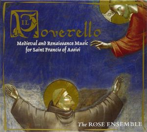 Il Poverello: Medieval and Renaissance Music for Saint Francis of Assisi