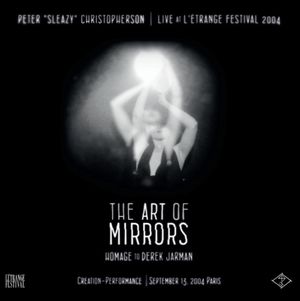Live at L’Étrange Festival 2004: The Art of Mirrors (Homage to Derek Jarman) (Live)