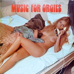 Music For Orgies