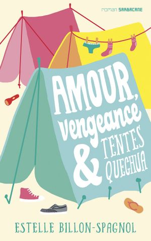 Amour, vengeance et tente Quechua