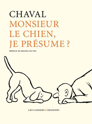 Monsieur le chien, je présume ?