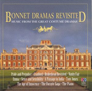 Bonnet Dramas Revisited: Music From the Great Costume Dramas
