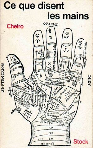 Ce que disent les mains - Précis de chirologie