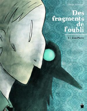 Jean-Pierre - Des Fragments de l'Oubli, tome 2