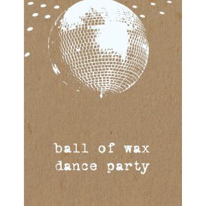 Ball of Wax Volume 28: The Ball of Wax Dance Party