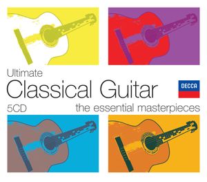 Ultimate Classical Guitar: The Essential Masterpieces