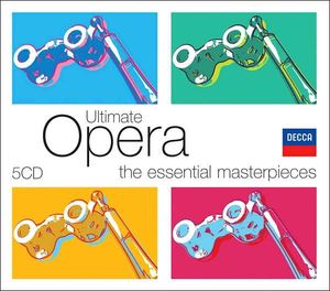 Ultimate Opera: The Essential Masterpieces