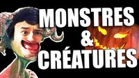 MONSTRES & CRÉATURES