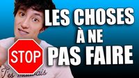 LES CHOSES À NE PAS FAIRE