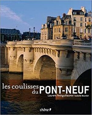 Les coulisses du Pont-Neuf