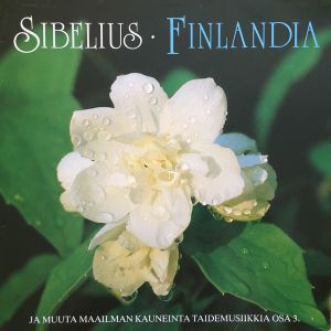 Finlandia, ja muuta maailman kauneinta taidemusiikkia osa 3