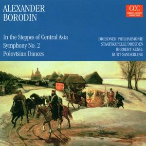In the Steppes of Central Asia / Symphony No. 2 / Polovtsian Dances