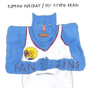 Roman Holiday / My Stupid Brain (Single)