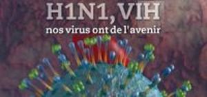 H1N1, nos virus ont de l'avenir