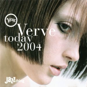 Verve Today 2004