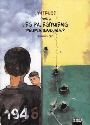 Les palestiniens, peuple invisible ? - L'intruse, tome 2
