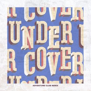 Undercover (Adventure Club remix)