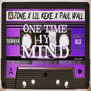 One Time 4 Ya Mind (Single)