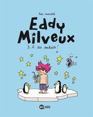 A tes souhaits! - Eddy Milveux, tome 3