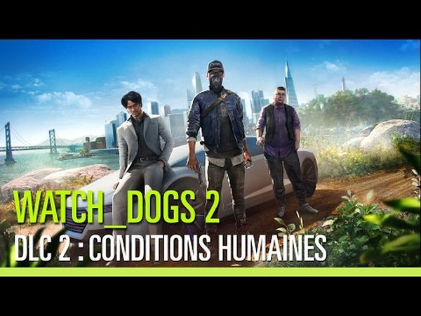 Watch Dogs 2 : Conditions Humaines