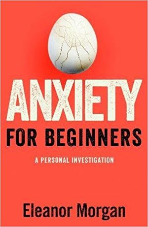 Anxiety for Beginners: A Personal Investigation