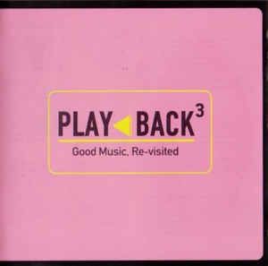 Play Back³: Good Music, Re-visited