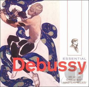 Essential Debussy: 26 of His Greatest Masterpieces