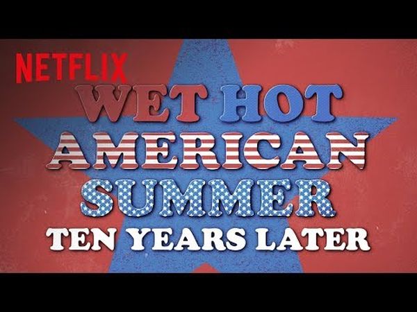 Wet Hot American Summer : Ten Years Later