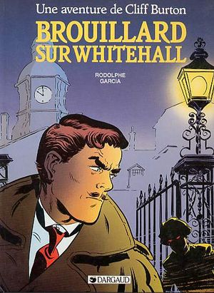 Brouillard sur Whitehall - Une aventure de Cliff Burton, tome 1