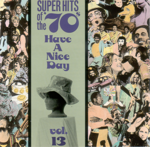 Super Hits of the '70s: Have a Nice Day, Volume 13