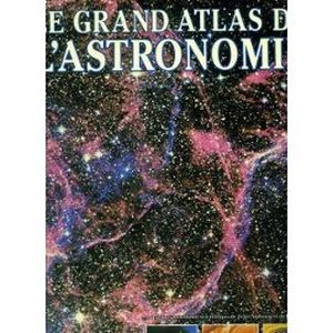 Le Grand Atlas De L'astronomie