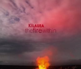 image-https://media.senscritique.com/media/000017159808/0/kilauea_the_fire_within.jpg