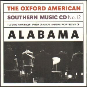 Oxford American: Southern Music CD No. 12 - Alabama