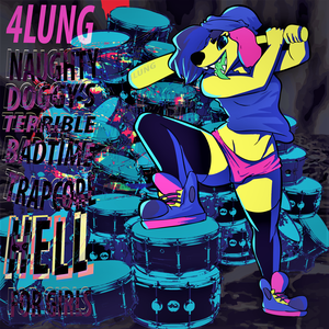 NAUGHTY DOGGY'S TERRIBLE BADTIME TRAPCORE HELL FOR GIRLS