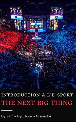 Introduction à l'e-sport : The Next Big Thing