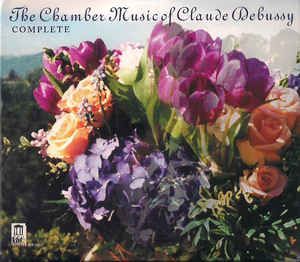 The Chamber Music of Claude Debussy: Complete
