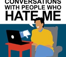 image-https://media.senscritique.com/media/000017167012/0/Conversations_with_People_Who_Hate_Me.jpg