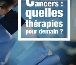 image-https://media.senscritique.com/media/000017167617/0/cancers_quelles_therapies_pour_demain.jpg