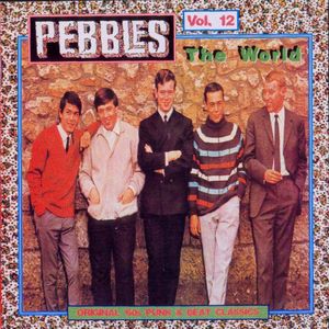 Pebbles, Volume 12: The World