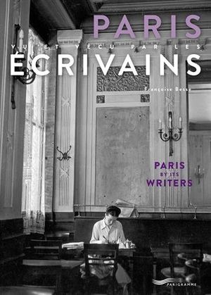 Paris vu et vécu par les écrivains