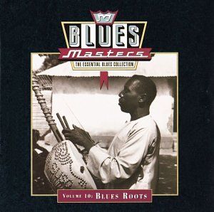 Blues Masters, Volume 10: Blues Roots