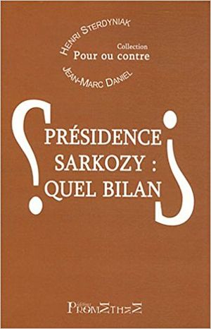 Présidence Sarkozy : quel bilan ?