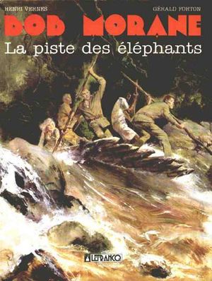 La Piste des éléphants - Bob Morane (Lefrancq), tome 6