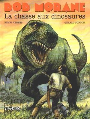 La Chasse aux dinosaures - Bob Morane (Lefrancq), tome 9