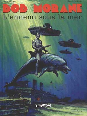 L'Ennemi sous la mer - Bob Morane (Lefrancq), tome 12