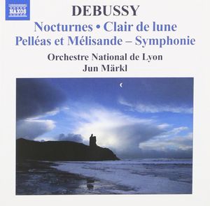 Orchestral Works 2: Nocturnes / Clair de lune / Pelléas et Mélisande Symphonie