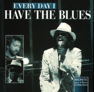 Midnite Jazz & Blues: Every Day I Have the Blues