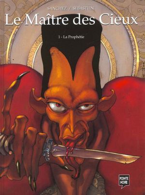 Le Maître des cieux - Tome 1 : La prophétie